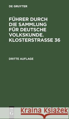 Führer Durch Die Sammlung Für Deutsche Volkskunde. Klosterstrasse 36 No Contributor 9783112426050 de Gruyter