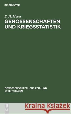 Genossenschaften Und Kriegsstatistik E H Meyer 9783112426890 De Gruyter