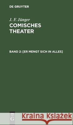 [Er Mengt Sich in Alles] Jünger, J. F. 9783112429419 de Gruyter