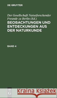 Beobachtungen und Entdeckungen aus der Naturkunde Der Gesellschaft Naturforschender Freunde Zu Berlin, No Contributor 9783112429877