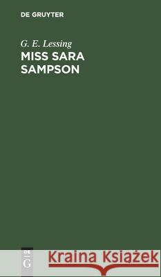 Miss Sara Sampson: Ein Trauerspiel in Fünf Aufzügen Lessing, G. E. 9783112430170 de Gruyter