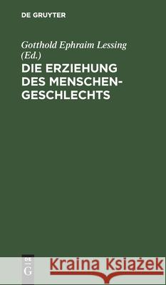 Die Erziehung Des Menschengeschlechts Lessing, Gotthold Ephraim 9783112430279 de Gruyter