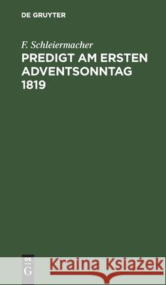 Predigt Am Ersten Adventsonntag 1819 Schleiermacher, F. 9783112431054 de Gruyter