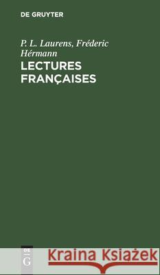 Lectures Françaises: A l'Usage Des Écoles Laurens, P. L. 9783112431139 de Gruyter