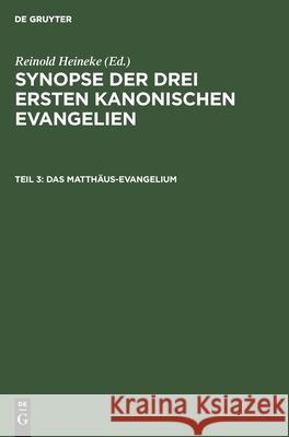 Das Matthäus-Evangelium: Mit Parallelen Aus Dem Lukas-Evangelium Heineke, Reinold 9783112431894