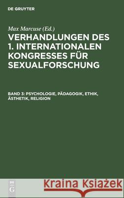 Psychologie, Pädagogik, Ethik, Ästhetik, Religion Marcuse, Max 9783112433812