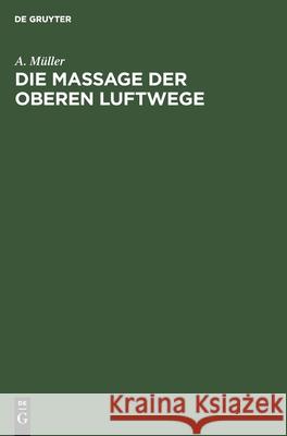 Die Massage Der Oberen Luftwege Müller, A. 9783112434239