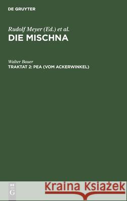 Pea (Vom Ackerwinkel): Text, Übersetzung Und Erklärung. Nebst Einem Textkritischen Anhang Bauer, Walter 9783112434376