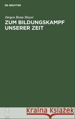 Zum Bildungskampf Unserer Zeit Meyer, Jürgen Bona 9783112434475