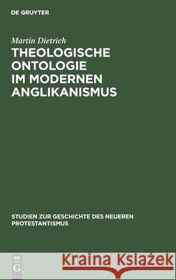 Theologische Ontologie Im Modernen Anglikanismus Martin Dietrich, Heinrich Frick 9783112434611