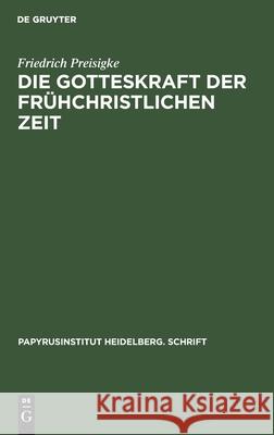 Die Gotteskraft Der Frühchristlichen Zeit Preisigke, Friedrich 9783112434994 de Gruyter