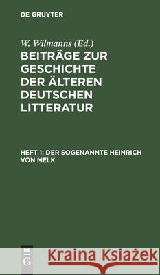 Der Sogenannte Heinrich Von Melk Wilmanns, W. 9783112435137