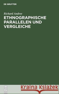 Ethnographische Parallelen Und Vergleiche Andree, Richard 9783112435496 de Gruyter