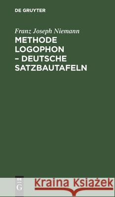 Methode Logophon - Deutsche Satzbautafeln Franz Joseph Niemann 9783112435694 De Gruyter