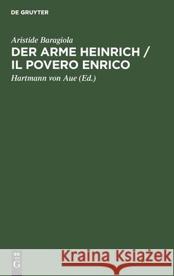 Der Arme Heinrich / Il Povero Enrico: Versione in Prosa Baragiola, Aristide 9783112436318 de Gruyter