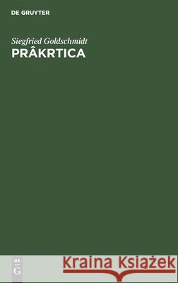 Prâkrtica Goldschmidt, Siegfried 9783112439159 de Gruyter