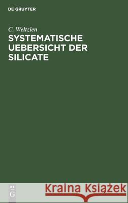 Systematische Uebersicht Der Silicate Weltzien, C. 9783112439739 de Gruyter