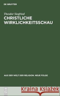 Christliche Wirklichkeitsschau Ernst Erich Heinr Benz Fascher Frick, Erich Fascher, Heinrich Frick, Theodor Siegfried 9783112439753