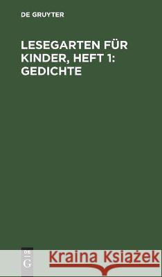 Lesegarten Für Kinder, Heft 1: Gedichte No Contributor 9783112440117 De Gruyter