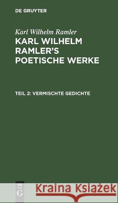 Vermischte Gedichte Karl Wilhelm Ramler, No Contributor 9783112440599