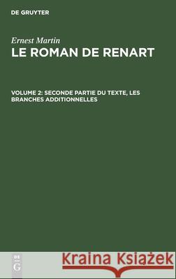 Seconde Partie Du Texte, Les Branches Additionnelles Martin, Ernest 9783112440674 de Gruyter