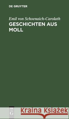 Geschichten Aus Moll Emil Von Schoenaich-Carolath 9783112441039