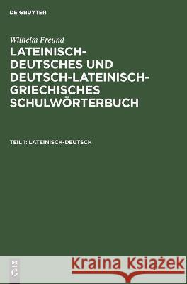 Lateinisch-Deutsch Freund, Wilhelm 9783112442876