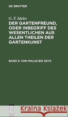 Von Malus Bis Oxys G F Ideler, No Contributor 9783112443378 De Gruyter
