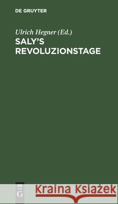 Saly's Revoluzionstage Ulrich Hegner, No Contributor 9783112443491