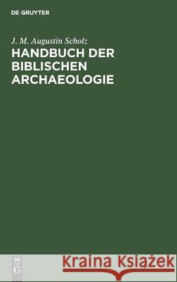 Handbuch Der Biblischen Archaeologie J M Augustin Scholz 9783112443736 De Gruyter