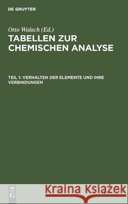 Verhalten Der Elemente Und Ihre Verbindungen Otto Wallach 9783112444016 De Gruyter