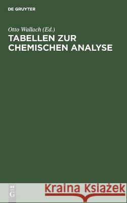 Tabellen Zur Chemischen Analyse Wallach, Otto 9783112444054