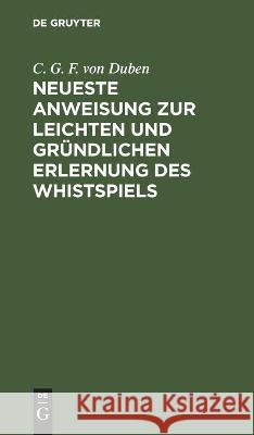 Neueste Anweisung Zur Leichten Und Gründlichen Erlernung Des Whistspiels No Contributor 9783112444214 de Gruyter