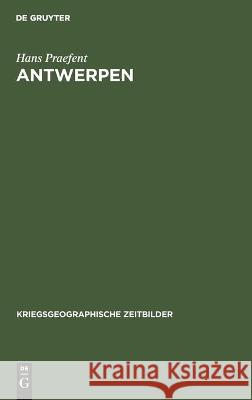 Antwerpen: Geographische Lage Und Wirtschaftliche Bedeutung Hans Praefent 9783112444771 De Gruyter