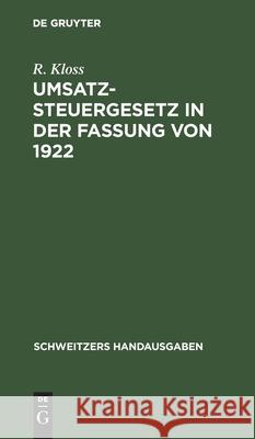 Umsatzsteuergesetz in Der Fassung Von 1922 R Kloss 9783112445211 De Gruyter