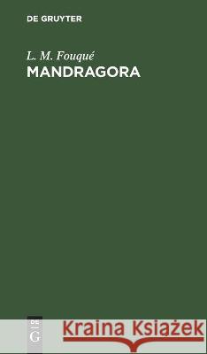 Mandragora L M Fouqué 9783112445853 De Gruyter