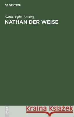 Nathan Der Weise Lessing, Gotth Ephr 9783112448557 de Gruyter