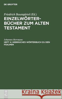 Hebräiches Wörterbuch zu den Psalmen Johannes Herrmann 9783112448892 De Gruyter