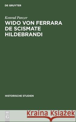 Wido Von Ferrara de Scismate Hildebrandi: Ein Beitrag Zur Geschichte Des Investiturstreites Panzer, Konrad 9783112449813