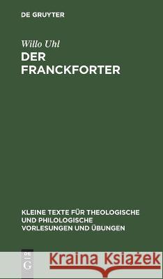 Der Franckforter: (Eyn Deutsch Theologia) Uhl, Willo 9783112450154 de Gruyter