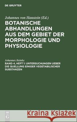 Untersuchungen Ueber Die Quellung Einiger Vegetabilischer Substanzen Reinke, Johannes 9783112450550 de Gruyter
