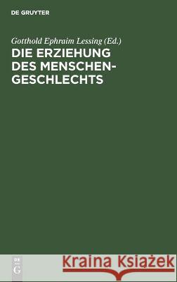 Die Erziehung Des Menschengeschlechts Lessing, Gotthold Ephraim 9783112450710 de Gruyter