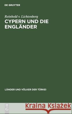 Cypern und die Engländer Reinhold V Lichtenberg 9783112451915 De Gruyter