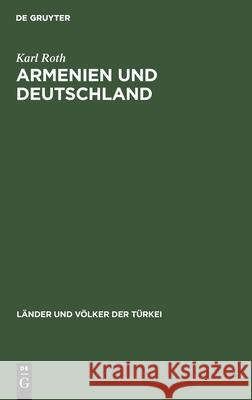 Armenien Und Deutschland Roth, Karl 9783112451953 de Gruyter