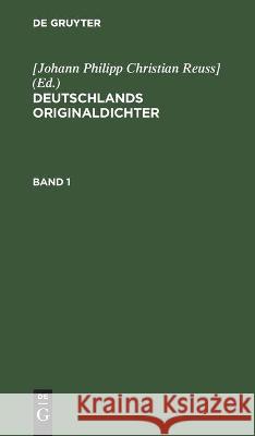 Deutschlands Originaldichter. Band 1 Reuss] 9783112453179