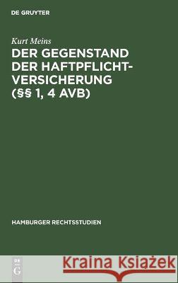 Der Gegenstand Der Haftpflichtversicherung (§§ 1, 4 Avb) Kurt Meins 9783112454633 De Gruyter