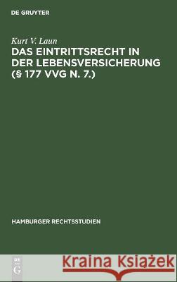 Das Eintrittsrecht in Der Lebensversicherung (§ 177 Vvg N. 7.) Kurt V Laun 9783112454718 De Gruyter