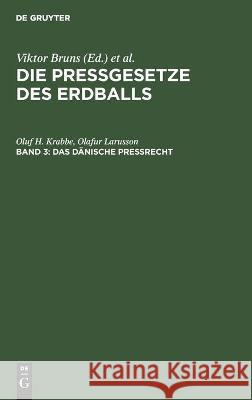 Das Dänische Preßrecht: Das Isländische Preßrecht Oluf H Olafur Krabbe Larusson, Olafur Larusson 9783112455630 De Gruyter