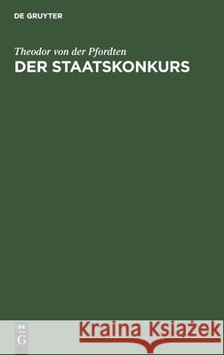 Der Staatskonkurs: Eine Anleitung Für Rechtspraktikanten Theodor Von Der Pfordten 9783112456354 De Gruyter