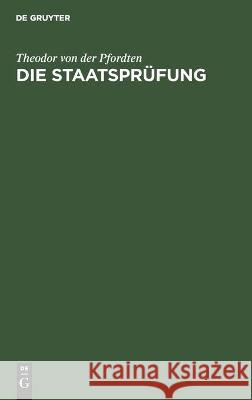 Die Staatsprüfung: Eine Anleitung Für Referendare Pfordten, Theodor Von Der 9783112456378 de Gruyter